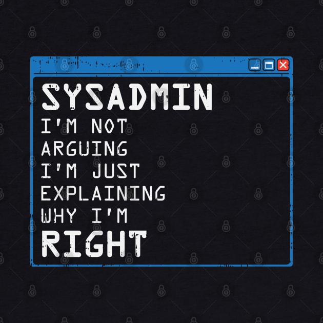 Funny Sysadmin - IT Administration PC Computer Gift by Shirtbubble